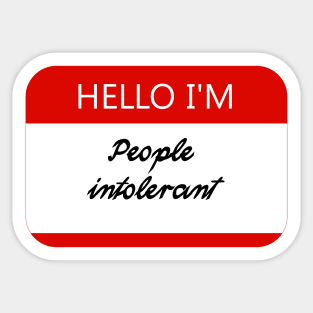 Hello I'm people intolerant Sticker